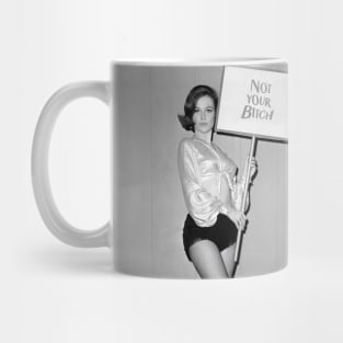 Not Your Bitch Mug